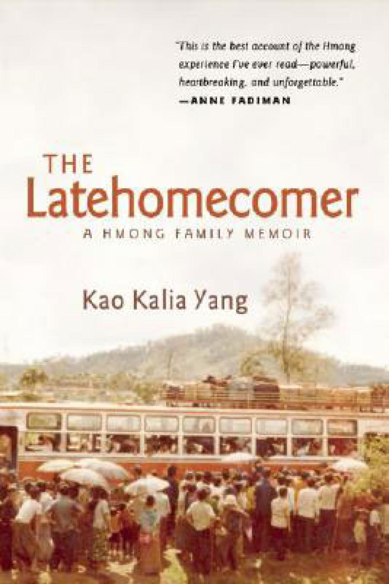 The Latehomecomer: A Hmong Family Memoir