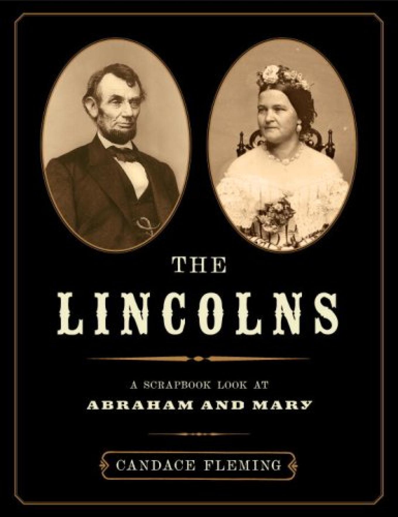 The Lincolns: A Scrapbook Look at Abraham and Mary